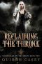 [Chronicles of the Throne 02] • Reclaiming the Throne (Chronicles of the Throne Book 2)